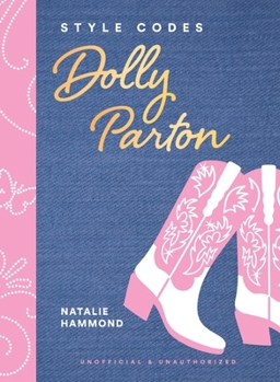 Hardcover Style Codes: Dolly Parton: A Guide to Dressing Like a Fashion Icon Book