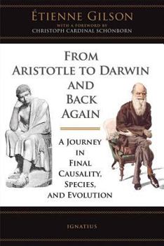 Paperback From Aristotle to Darwin and Back Again: A Journey in Final Causality, Species, and Evolution Book