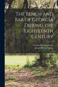 Paperback The Bench and bar of Georgia During the Eighteenth Century Book