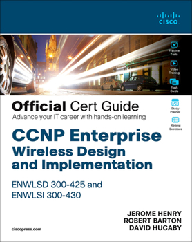 Hardcover CCNP Enterprise Wireless Design Enwlsd 300-425 and Implementation Enwlsi 300-430 Official Cert Guide: Designing & Implementing Cisco Enterprise Wirele Book