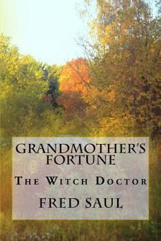 Paperback Grandmother's Fortune: The Witch Doctor Book