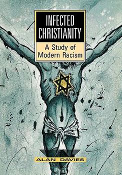 Hardcover Infected Christianity a Study of Modern Racism Book