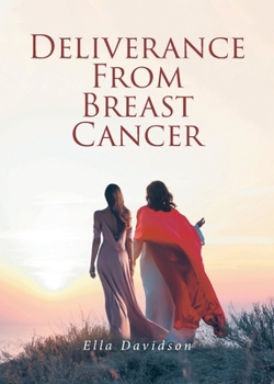 Deliverance from Breast Cancer