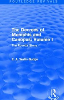 Hardcover The Decrees of Memphis and Canopus: Vol. I (Routledge Revivals): The Rosetta Stone Book