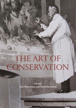 Hardcover The Art of Conservation: Painting Restoration from the Sixteenth to Twenty-First Century Book