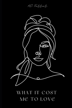 Paperback What It Cost Me To Love Book