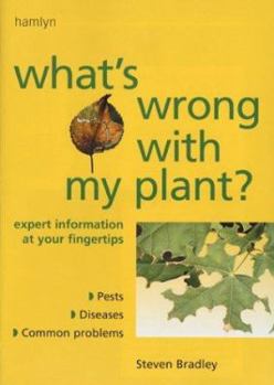Paperback What's Wrong with My Plant?: Expert Information at Your Fingertips Book