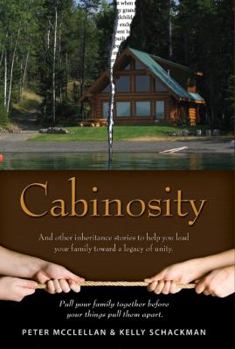 Hardcover CABINOSITY: And Other Inheritance Stories to Help You Lead Your Family Toward a Legacy of Unity Book