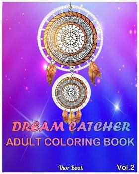 Paperback Dream Catcher: Adults Coloring Book Stress Relieving Relaxation Dream Catcher(Volume 2) Book