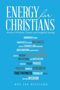 Paperback Energy for Christians: Words of Wisdom, Prayers and Insightful Sayings Book