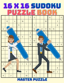 Paperback 16 x 16 Sudoku Puzzle Boook: Perfectly to Improve Memory, Logic and Keep the Mind Sharp Book