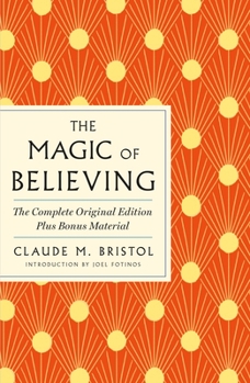 Paperback The Magic of Believing: The Complete Original Edition: Plus Bonus Material Book