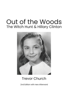 Out of the Woods: The Witch Hunt & Hillary Clinton