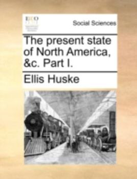 Paperback The Present State of North America, &C. Part I. Book