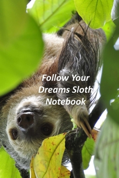 Paperback Follow Your Dreams Sloth Notebook: A Goal Tracker Journal Book