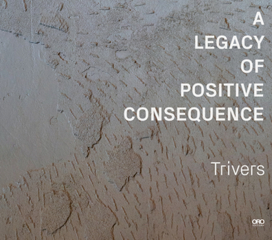 Paperback A Legacy of Positive Consequence: Celebrating 50 Years of Design Excellence Book