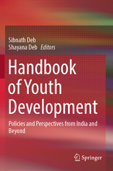 Handbook of Youth Development: Policies and Perspectives from India and Beyond