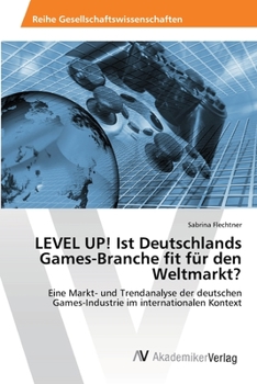 Paperback LEVEL UP! Ist Deutschlands Games-Branche fit für den Weltmarkt? [German] Book