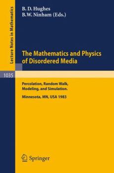 Paperback The Mathematics and Physics of Disordered Media: Percolation, Random Walk, Modeling, and Simulation. Proceedings of a Workshop Held at the Ima, Univer Book