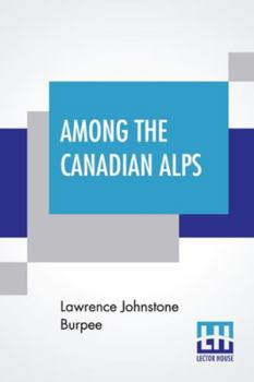 Paperback Among The Canadian Alps Book