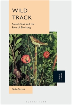 Hardcover Wild Track: Sound, Text and the Idea of Birdsong Book