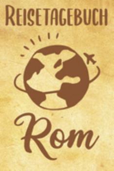 Paperback Reisetagebuch Rom: Reisebuch- Reise Tagebuch A5, Reisejournal f?r Reisende [German] Book