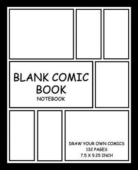 Paperback Blank Comic Book: Blank Comic Book Notebook | Draw Your Own Comics | Large Paperback Sketchbook For Kids and Adults Book