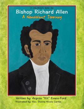 Paperback A Children's Book On Bishop Richard Allen: A Nonviolent Journey Book