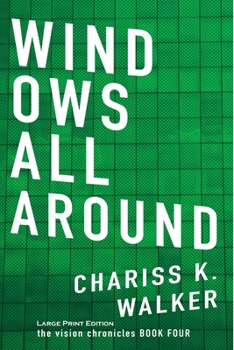 Windows All Around - Book #4 of the Vision Chronicles