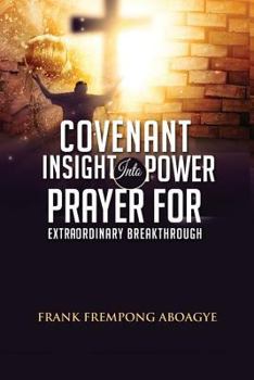 Paperback Covenant Insight Into Power Prayer For Extraordinary Breakthrough Book