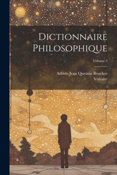 Paperback Dictionnaire Philosophique; Volume 3 [French] Book