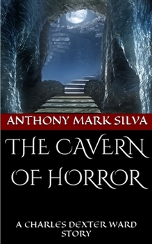 Paperback The Cavern of Horror: A Charles Dexter Ward Story Book