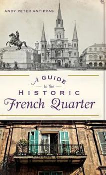 Hardcover A Guide to the Historic French Quarter Book
