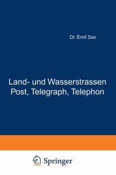 Paperback Land- Und Wasserstrassen Post, Telegraph, Telephon: Zweiter Band [German] Book