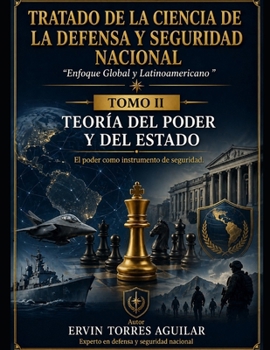 TOMO II: TEORÍA DEL PODER Y DEL ESTADO: El poder como instrumento de seguridad (Ciencia de defensa y seguridad nacional) (Spanish Edition)