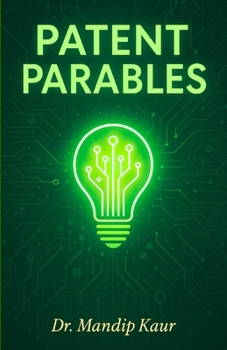 Paperback Patent Parables: From Idea to Grant and more! Book