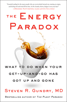 Hardcover The Energy Paradox: What to Do When Your Get-Up-And-Go Has Got Up and Gone Book