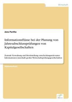 Paperback Informationsflüsse bei der Planung von Jahresabschlussprüfungen von Kapitalgesellschaften: Zentrale Verwaltung und Bereitstellung entscheidungsrelevan [German] Book