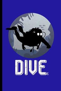 Paperback Dive: For All Divers Scuba Diving Notebooks Gift (6x9) Dot Grid Notebook Book