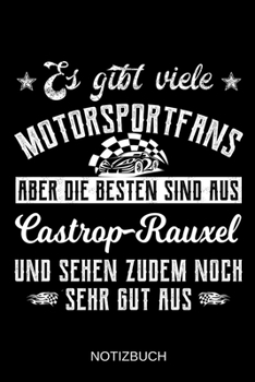 Es gibt viele Motorsportfans aber die besten sind aus Castrop-Rauxel und sehen zudem noch sehr gut aus: A5 Notizbuch | Liniert 120 Seiten | ... | Muttertag | Namenstag (German Edition)