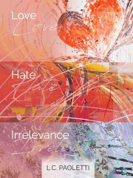Paperback LOVE HATE IRRELEVANCE Book