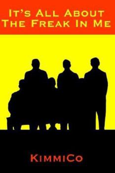 It's All About the Freak in Me