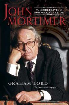 Hardcover John Mortimer: The Secret Lives of Rumpole's Creator Book