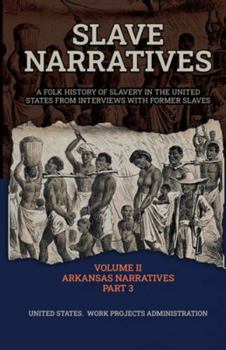 Slave Narratives Volume II Arkansas Narratives Part 3