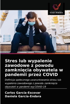 Paperback Stres lub wypalenie zawodowe z powodu zamkni&#281;cia obywatela w pandemii przez COVID [Polish] Book