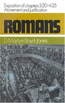 Romans: An Exposition of Chapters 3.20-4.25 Atonement and Justification (Romans Series) - Book #3 of the Romans