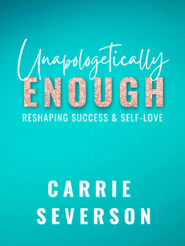 Paperback Unapologetically Enough: Reshaping Success & Self-Love Book