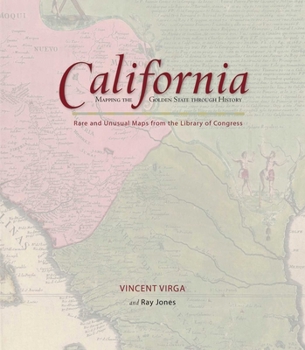 California: Mapping the Golden State through History: Rare and Unusual Maps from the Library of Congress - Book  of the Mapping the States through History