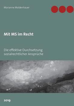 Paperback Mit MS im Recht: Die effektive Durchsetzung sozialrechtlicher Ansprüche [German] Book