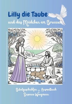 Paperback Lilly die Taube: und das Mädchen am Brunnen [German] Book